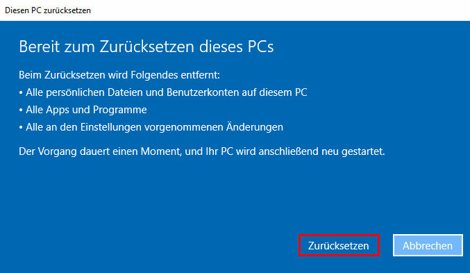 Klicken Sie auf "Zurücksetzen"
Bestätigen Sie, dass Sie alle persönlichen Dateien entfernen möchten